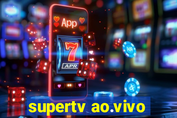 supertv ao.vivo